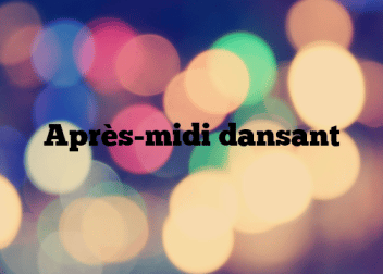Après-midi dansant