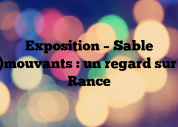 Exposition – Sable (é)mouvants : un regard sur la Rance