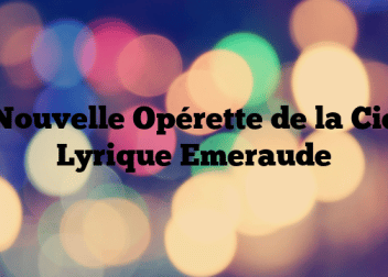 Nouvelle Opérette de la Cie Lyrique Emeraude