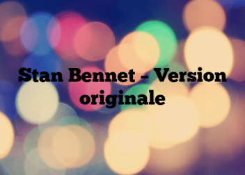 Stan Bennet – Version originale