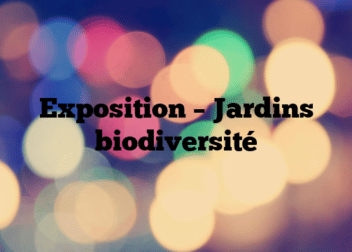 Exposition – Jardins biodiversité