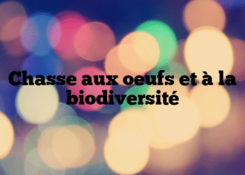 Chasse aux oeufs et à la biodiversité