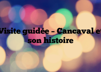 Visite guidée – Cancaval et son histoire