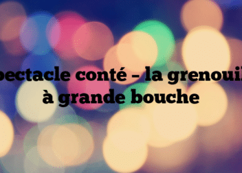 Spectacle conté – la grenouille à grande bouche