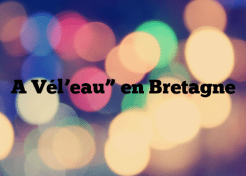 A Vél’eau” en Bretagne