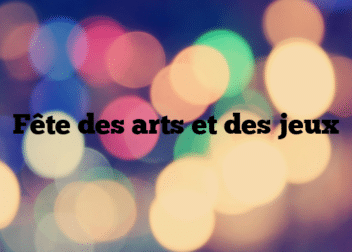 Fête des arts et des jeux