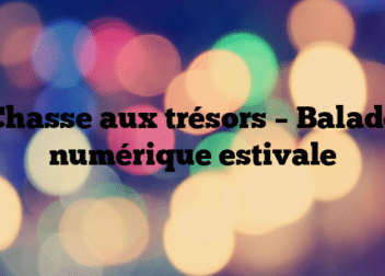 Chasse aux trésors – Balade numérique estivale