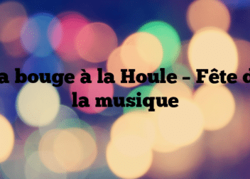 Ça bouge à la Houle – Fête de la musique
