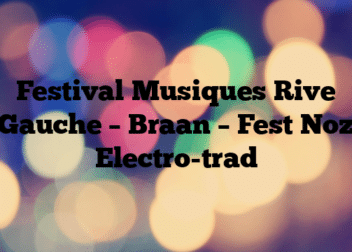 Festival Musiques Rive Gauche – Braan – Fest Noz Electro-trad