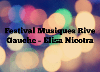 Festival Musiques Rive Gauche – Elisa Nicotra