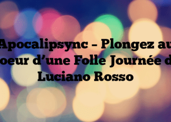 Apocalipsync – Plongez au Coeur d’une Folle Journée de Luciano Rosso