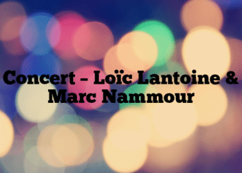 Concert – Loïc Lantoine & Marc Nammour