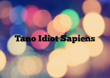 Tano Idiot Sapiens